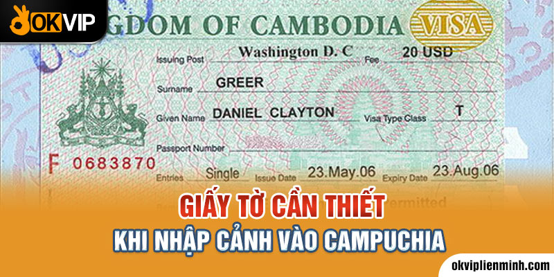 Giấy tờ cần thiết khi nhập cảnh vào Campuchia