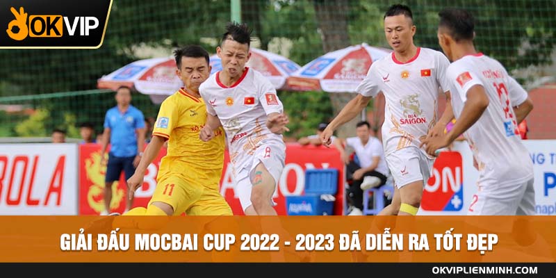 Giải đấu Mocbai Cup 2022 - 2023 đã diễn ra tốt đẹp