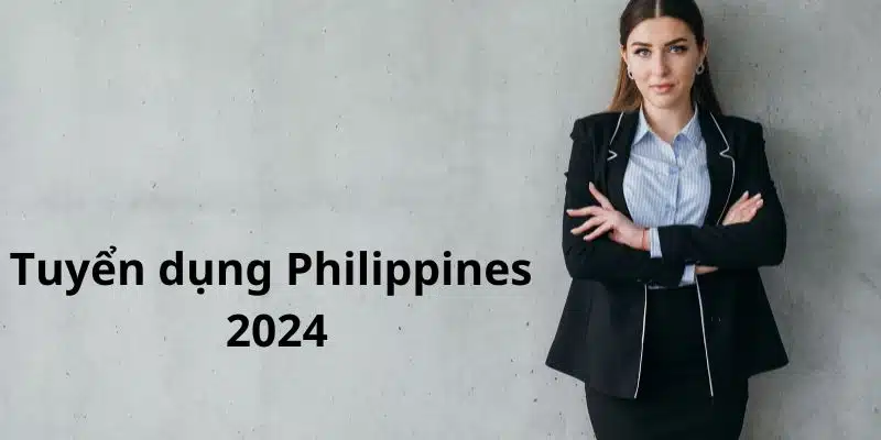 Tuyển dụng philippine 2024